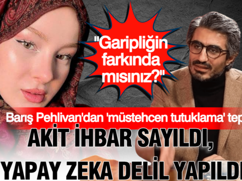 Baris pehlivandan mustehcen tutuklama tepkisi akit ihbar sayildi yapay zeka delil yapildi ZA7zIhBp